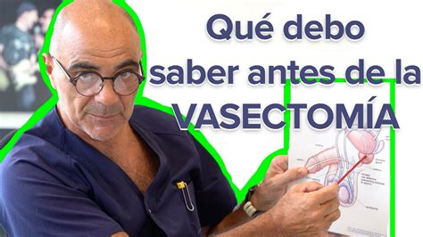 Que Debo Saber Antes De La Vasectomía Doctor Viladoms Teknon Youtube