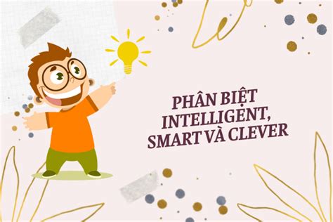 Phân Biệt Intelligent Clever Và Smart Janmath