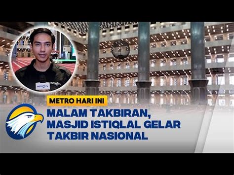 Gema Takbir Nasional Dan Pesan Idul Adha H Di Masjid Istiqlal