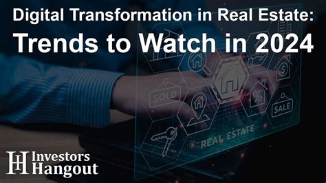 Digital Transformation In Real Estate Trends To Watch In