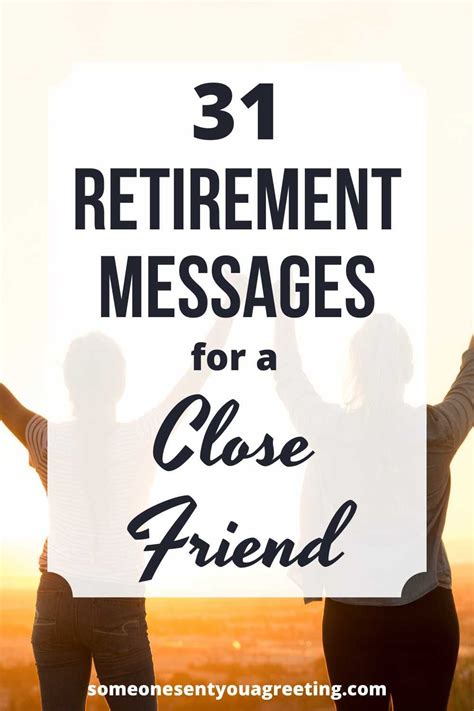 31 Moving Retirement Messages For A Close Friend Someone Sent You A