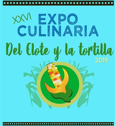 Aprender Acerca Imagen Exposici N Culinaria Del Elote Y La Tortilla