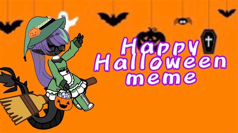 Happy Halloween Meme Gacha Club Bügtheenderman Youtube