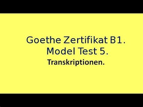 Transkriptionen B Model Test Goethe Zertifikat B Youtube