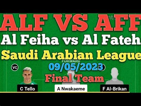 ALF VS AFF Dream 11 Football Match Al Feiha Vs Al Fateh Saudi