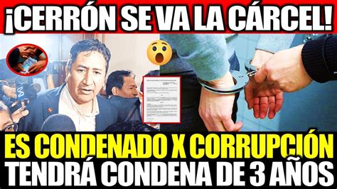 Lo Ltimo Vladimir Cerr N Se Va La C Rcel Por Corrupci N Y Tendr Una