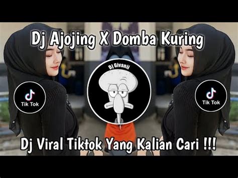 Dj Ajojing X Domba Kuring Viral Tiktok Terbaru Yang Kalian Cari