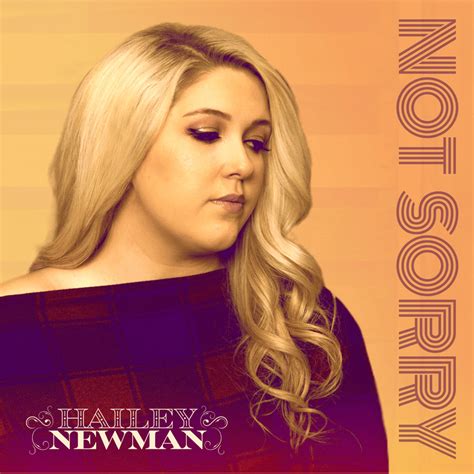 Hailey Newman Not Sorry Lyrics Genius Lyrics