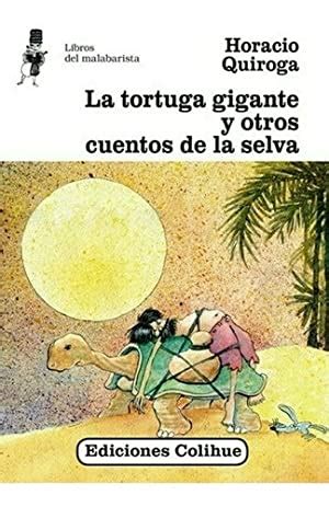 Tortuga Gigante Otros Cuentos Selva By Horacio Quiroga AbeBooks