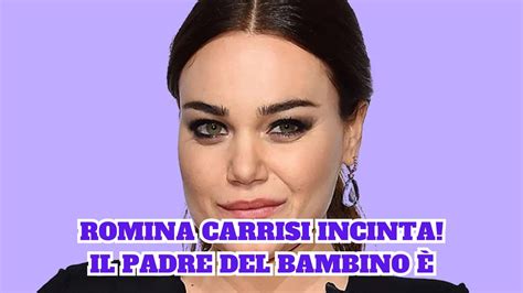 ROMINA CARRISI INCINTA IL PADRE DEL BAMBINO E IL NOTO VIP YouTube