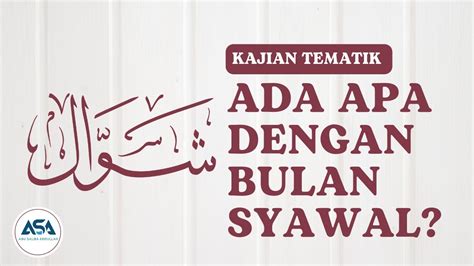 Apa Apa Dengan Bulan Syawal Al Ustad Ahmad Sabiq Lc Youtube