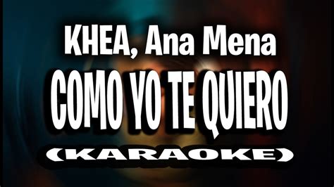 Khea Ana Mena Como Yo Te Quiero Deluxe Karaoke Intrumental