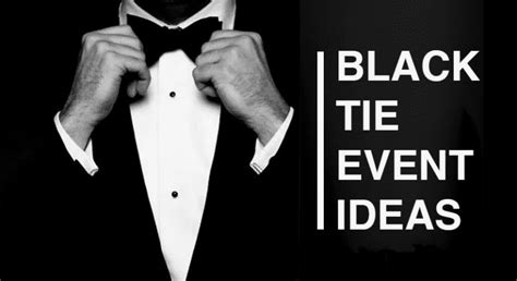 20 Unforgettable Black Tie Event Ideas for Entertainment