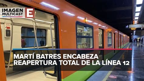 Reapertura total de la Línea 12 del Metro CDMX YouTube