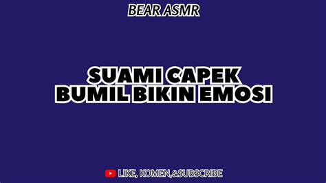 ASMR HUSBAND ROLEPLAY Suami Capek Pulang Kerja Bumil Bikin Emosi YouTube