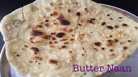 Butter Naan No Oven Butter Naan Recipe Restaurant Style Butter Naan Recipe In Telugu Youtube