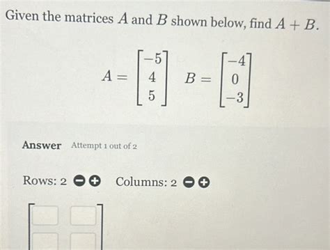 Solved Given The Matrices A And B Shown Below Find A B A