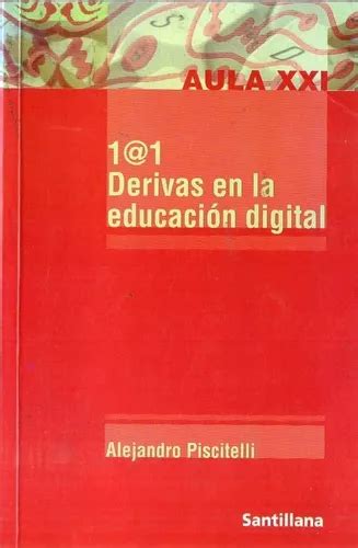 Alejandro Piscitelli Derivas En La Educacion Digital