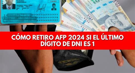 ¿cómo Y Cuándo Retirar 4 Uit De Tu Afp Si El último Dígito De Tu Dni Es