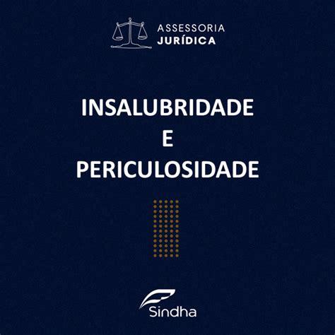 Insalubridade e periculosidade Qual a diferença