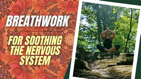 Breathwork Techniques For Soothing The Nervous System Youtube