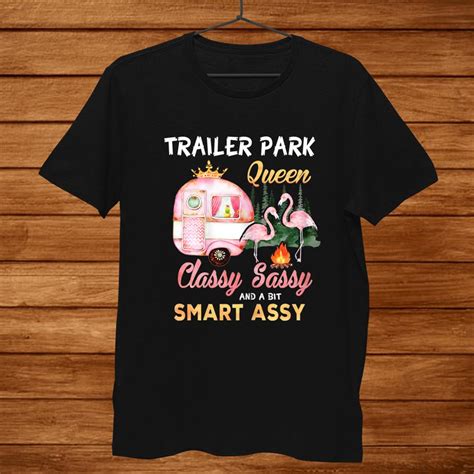 Trailer Park Queen Classy Sassy A Bit Smart Assy Shirt - TeeUni