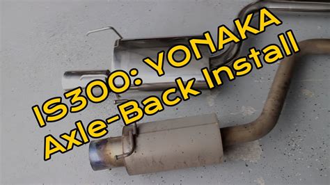 Install Yonaka Axle Back Is300 Youtube