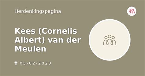 Kees Cornelis Albert Van Der Meulen 05 02 2023 Overlijdensbericht En