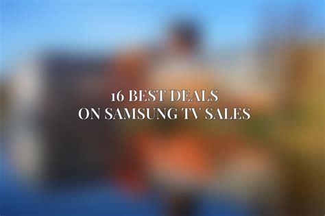 16 Best Deals On Samsung Tv Sales ⚠️ June 2024 Acciyo