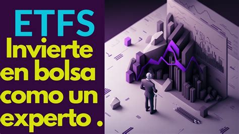 Qu Son Los Etf Una Gu A Completa Para Invertir En Fondos Cotizados