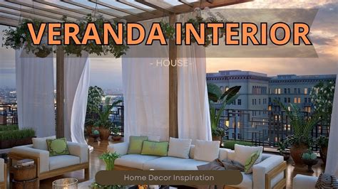 Veranda Interior Transform Your Outdoor Space Into A Stunning Retreat