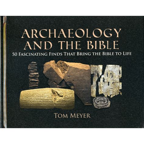 Archaeology and the Bible: 50 Fascinating Finds that Bring the Bible to ...