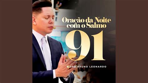 Oração da Noite o Salmo 91 Pt 3 Bispo Bruno Leonardo Song