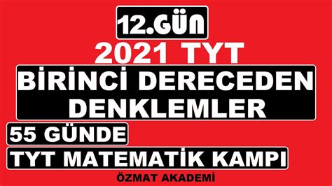 BİRİNCİ DERECEDEN DENKLEMLER TYT KAMPI 2021 55 GÜNDE TYT MATEMATİK