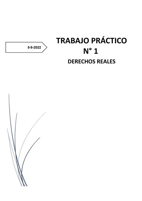 TP 1 Reales Grupal 90 5 9 TRABAJO PRÁCTICO N 1 DERECHOS REALES