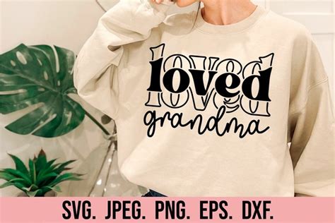 Loved Grandma Svg Blessed Grandma Grandma Mothers Day