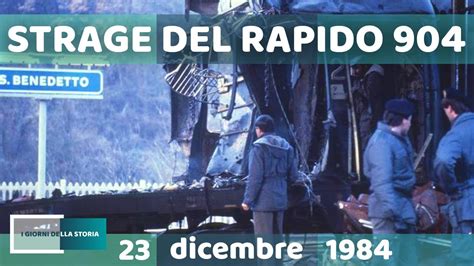 23 Dicembre 1984 STRAGE DEL RAPIDO 904 YouTube