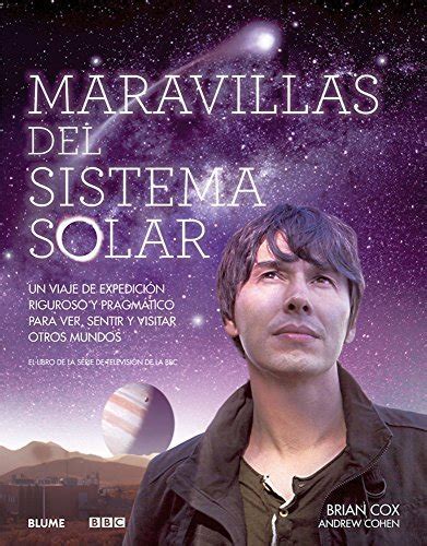 Maravillas Del Sistema Solar Un Viaje De Expedici N Riguroso Y Pragm