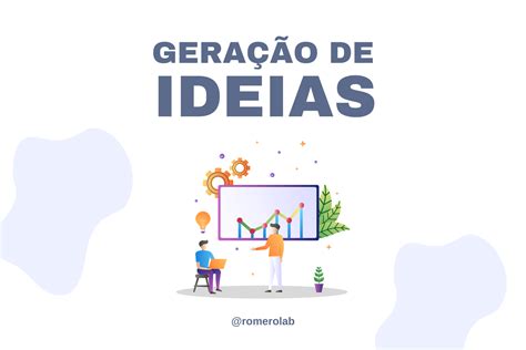 Ideação no Design Thinking entenda como funciona na prática Romero Lab