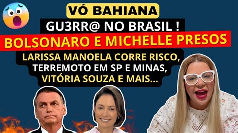 V Bahiana Novas Previs Es Gu Rr No Brasil Pris O De Bolsonaro E