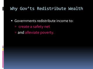 D Governments Redistribute Wealth Ppt