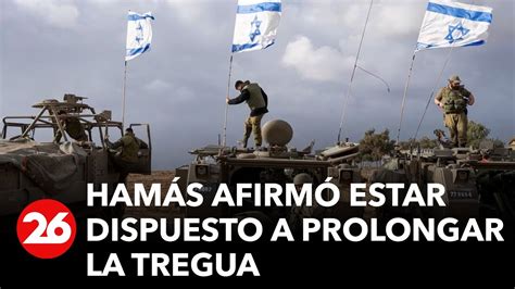 Hamás Dispuesto A Prolongar La Tregua Con Israel Por 4 Días Más