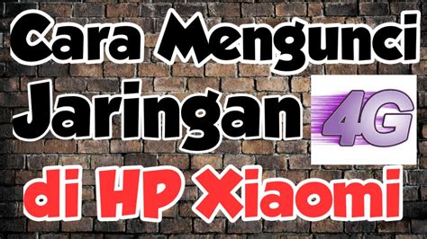 Cara Mengunci Jaringan 4G Di HP Xiaomi Tutorial HP Android YouTube