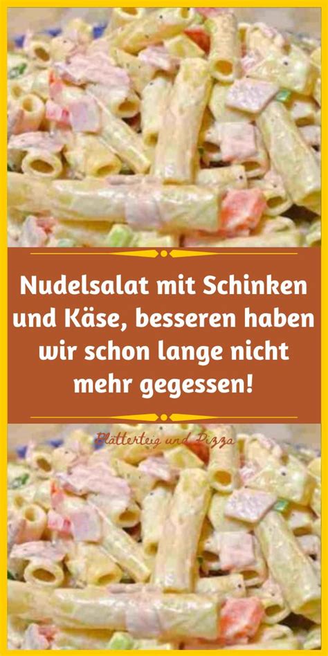 Nudelsalat Mit Schinken Und K Se Besseren Haben Wir Schon Lange Nicht