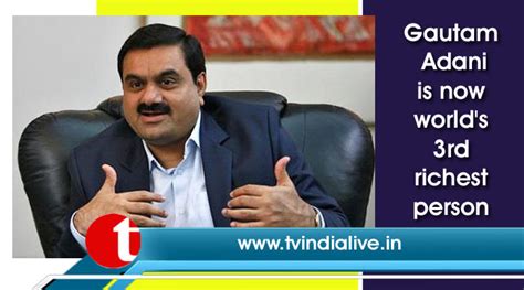 Gautam Adani Is Now Worlds 3rd Richest Person