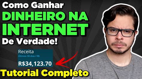 Como Ganhar Dinheiro Na Internet Para Iniciantes Tutorial Completo