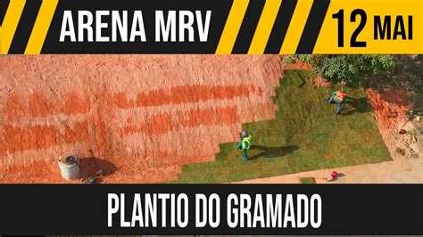 Arena Mrv Plantio D Gramado Youtube