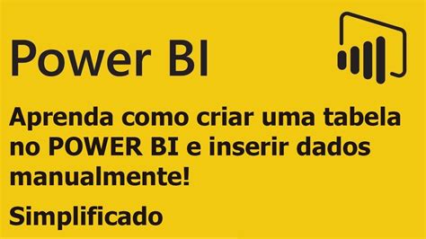 Power Bi Iniciante Aprenda Como Criar Uma Tabela No Power Bi E