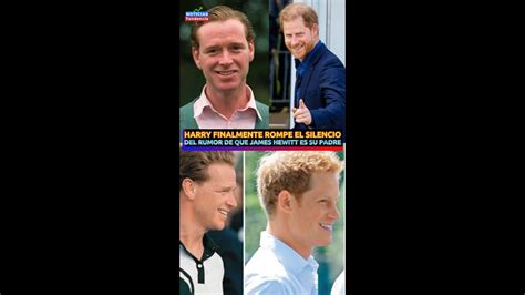 Harry Finalmente Rompe El Silencio Del Rumor De Que James Hewitt Es Su