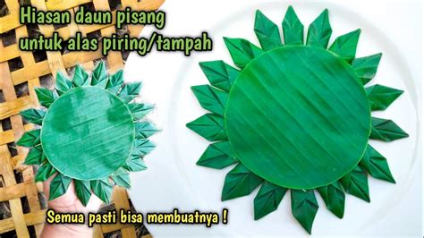 Cara Menghias Daun Pisang Untuk Alas Piring Dan Tampah Hiasantumpeng